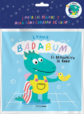 BADABUM. EL DRAGONCITO SE BAA. LIBRO DE BAO MGICO