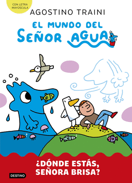 EL MUNDO DEL SEOR AGUA 2. DNDE ESTS, SEORA BRISA?