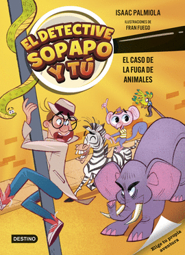 EL DETECTIVE SOPAPO Y T 2. EL CASO DE LA FUGA DE ANIMALES