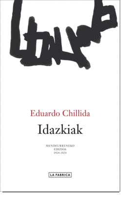 EDUARDO CHILLIDA. IDAZKIAK.MENDEURRENEKO EDIZIOA 1924-2024.