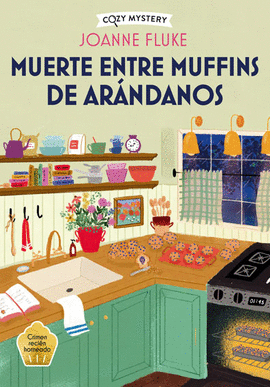 MUERTE ENTRE MUFFINS DE ARNDANOS (COZY MYSTERY)