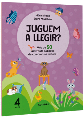 JUGUEM A LLEGIR MES 50 ACTIVITATS LUDIQUES COMPRENSIO 4 ANY