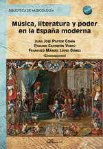 MUSICA LITERATURA Y PODER EN LA ESPAÑA MODERNA