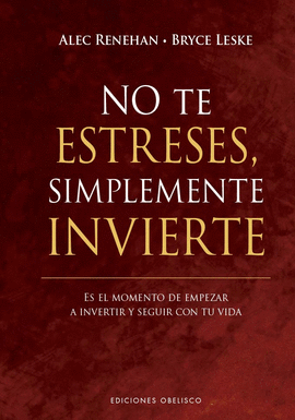 NO TE ESTRESES, SIMPLEMENTE INVIERTE (DIGITAL)