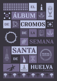 EL LBUM DE CROMOS DE LA SEMANA SANTA DE HUELVA 2 EDICIN