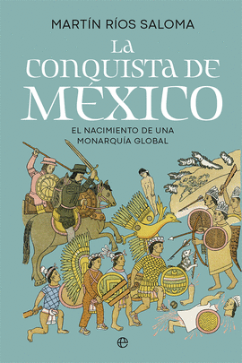 LA CONQUISTA DE MXICO