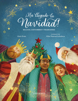 HA LLEGADO LA NAVIDAD!.RELATOS, COSTUMBRES Y TRADICIONES