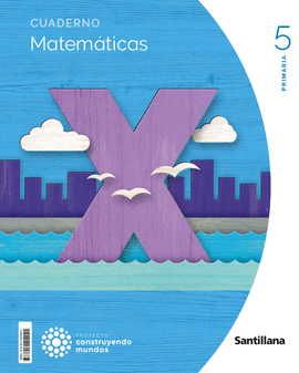 CUADERNO MATEMATICAS 1 VOLUMEN 5 PRIMARIA CONSTRUYENDO MUNDOS