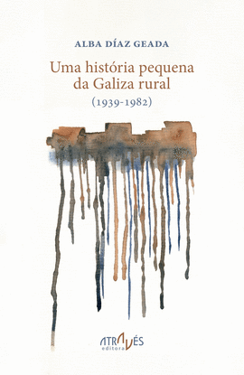 UMA HISTRIA PEQUENA DA GALIZA RURAL (1939-1982)