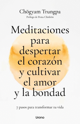 MEDITACIONES PARA DESPERTAR EL CORAZN Y CULTIVAR EL AMOR Y LA BONDAD