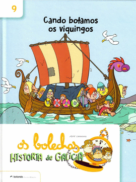 OS BOLECHAS. COLECCIN HISTORIA DE GALICIA. CANDO BOTAMOS OS VIQUINGOS