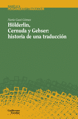 HLDERLIN, CERNUDA Y GEBSER: HISTORIA DE UNA TRADUCCIN