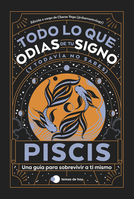 PISCIS: TODO LO QUE ODIAS DE TU SIGNO Y TODAVA NO SABES