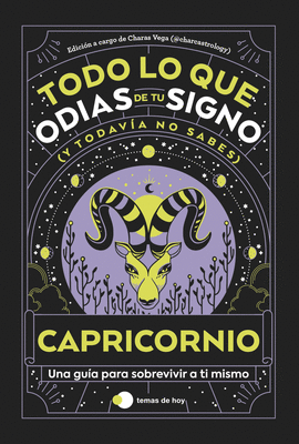 CAPRICORNIO: TODO LO QUE ODIAS DE TU SIGNO Y TODAVA NO SABES