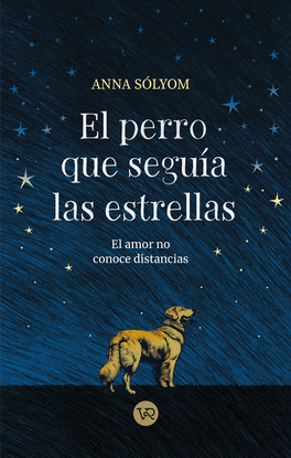 EL PERRO QUE SEGUA LAS ESTRELLAS