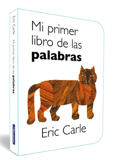 MI PRIMER LIBRO DE LAS PALABRAS (COLECCIN ERIC CARLE)