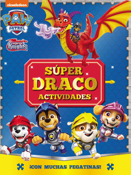 PAW PATROL  PATRULLA CANINA. ACTIVIDADES - SUPER DRACO ACTIVIDADES