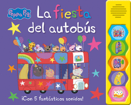 PEPPA PIG. LIBRO CON SONIDOS - LA FIESTA DEL AUTOBS