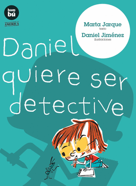 DANIEL QUIERE SER DETECTIVE