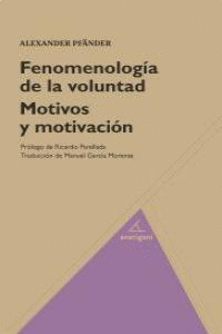 FENOMENOLOGA DE LA VOLUNTAD. MOTIVOS Y MOTIVACIN.