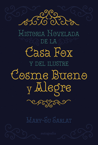 HISTORIA NOVELADA DE LA CASA FOX Y DEL ILUSTRE COSME BUENO Y